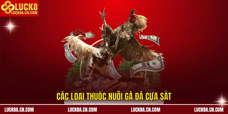 Các loại thuốc nuôi gà đá cựa sắt tại hệ thống