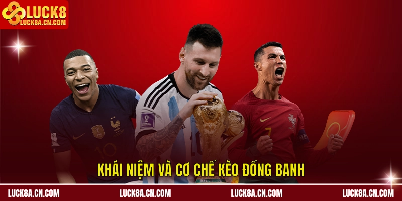 Khái niệm và cơ chế kèo đồng banh