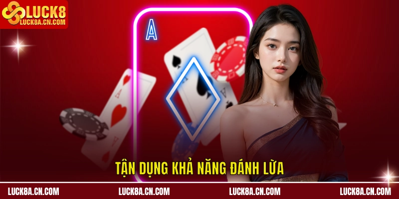 Tận dụng khả năng đánh lừa